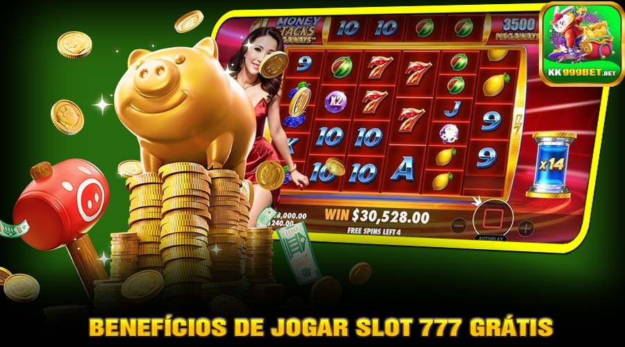 Benefícios de jogar Slot 777 grátis