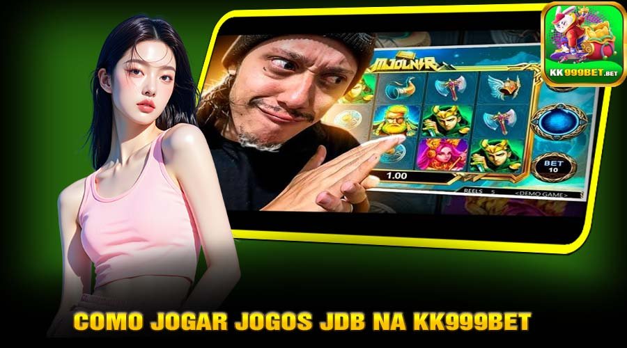 Como Jogar Jogos JDB na KK999Bet - Passo a Passo