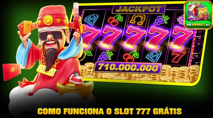 Como funciona o Slot 777 grátis