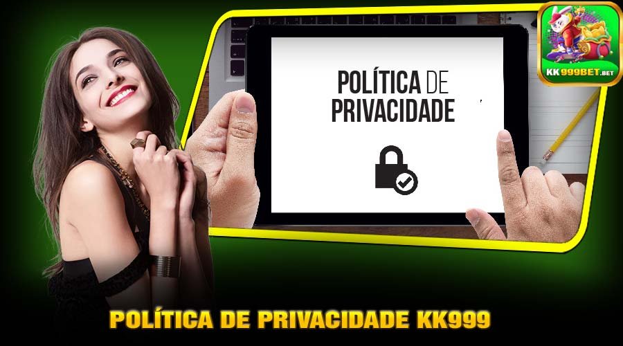 Política de Privacidade KK999