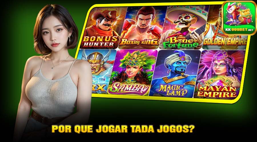 Por que jogar Tada Jogos?